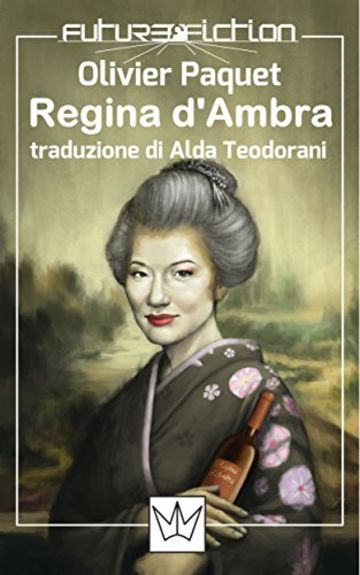 Regina d'Ambra (Future Fiction Vol. 23)